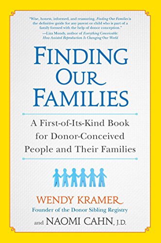 Stock image for Finding Our Families : A First-of-Its-Kind Book for Donor-Conceived People and Their Families for sale by Better World Books: West