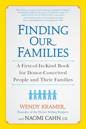 9781583335260: Finding Our Families: A First-of-Its-Kind Book for Donor-Conceived People and Their Families