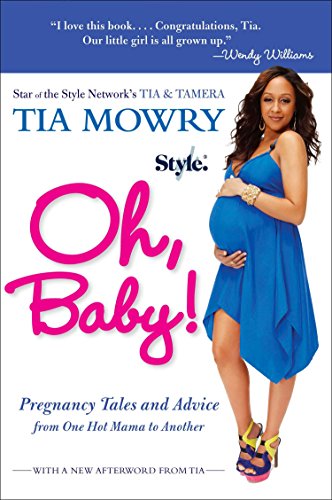 Stock image for Oh, Baby!: Pregnancy Tales and Advice from One Hot Mama to Another for sale by WorldofBooks