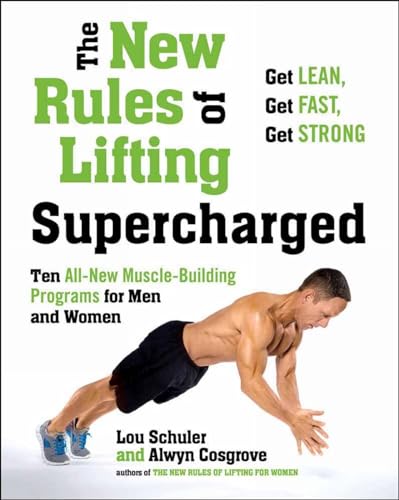 Beispielbild fr The New Rules of Lifting Supercharged: Ten All-New Muscle-Building Programs for Men and Women zum Verkauf von Zoom Books Company