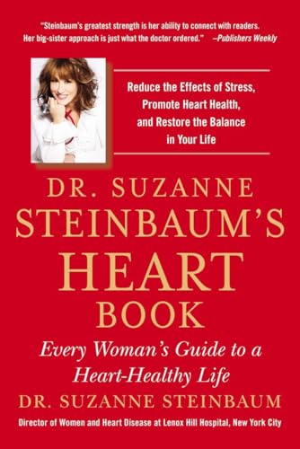 Imagen de archivo de Dr. Suzanne Steinbaums Heart Book: Every Womans Guide to a Heart-Healthy Life a la venta por Bulk Book Warehouse