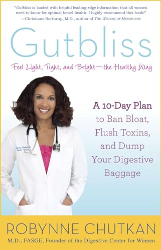 9781583335512: Gutbliss: A 10-Day Plan to Ban Bloat, Flush Toxins, and Dump Your Digestive Baggage