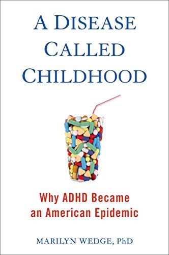 Beispielbild fr A Disease Called Childhood: Why ADHD Became an American Epidemic zum Verkauf von AwesomeBooks