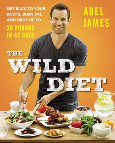 9781583335734: The Wild Diet: Get Back to Your Roots, Burn Fat, and Drop Up to 20 Pounds in 40 Days