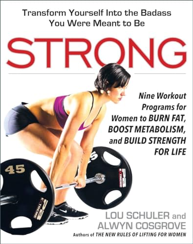 9781583335758: Strong: Nine Workout Programs for Women to Burn Fat, Boost Metabolism, and Build For Life: Nine Workout Programs for Women to Burn Fat, Boost Metabolism, and Build Strength for Life