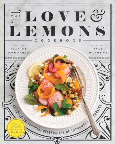 Beispielbild fr The Love and Lemons Cookbook: An Apple-to-Zucchini Celebration of Impromptu Cooking zum Verkauf von Wonder Book