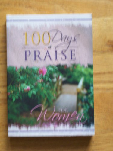 Imagen de archivo de 100 Days of Praise For Women a la venta por Wonder Book