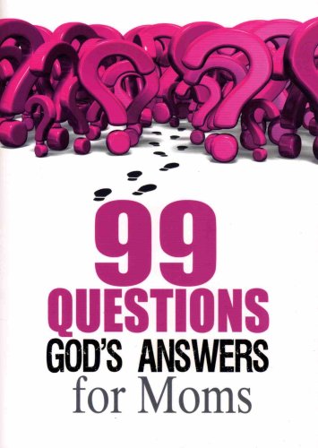 Stock image for 99 Questions God's Answers For Moms for sale by -OnTimeBooks-