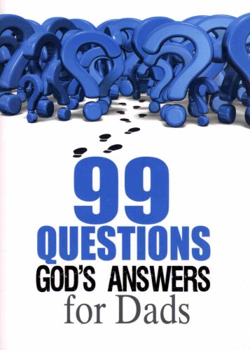 Beispielbild fr 99 Questions God's Answers For Dads zum Verkauf von Wonder Book