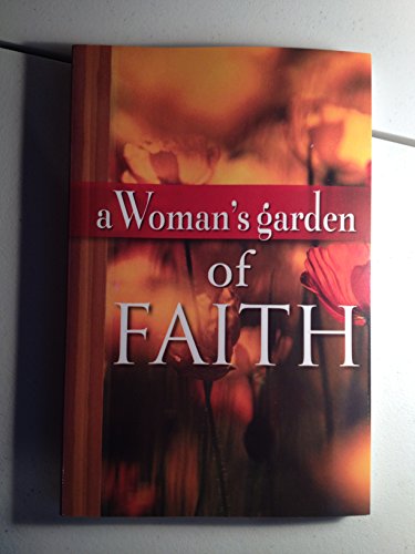 Imagen de archivo de A Woman's Garden of Faith a la venta por Top Notch Books