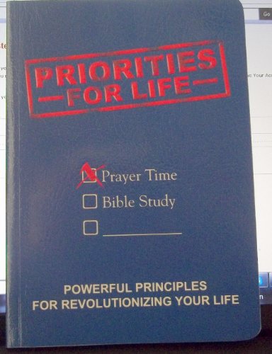 Stock image for Priorities for Life (Powerful Principles for Revolutionizing Your Life, Prayer Time) for sale by Gulf Coast Books