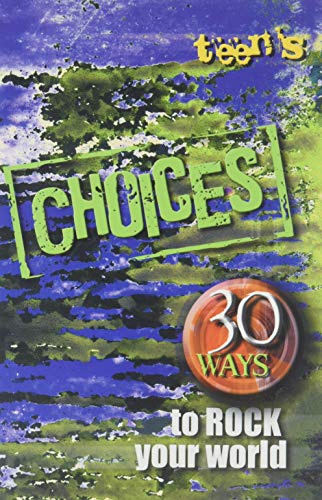 9781583342589: Teen's Choices : 30 Ways to Rock Your World