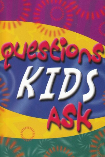 Stock image for Questions Kids Ask-Bible Verses & Kid-friendly Stories to Help Answer the Questions Kids Ask-Perfect for Parents and Children to Read Together. for sale by BookHolders