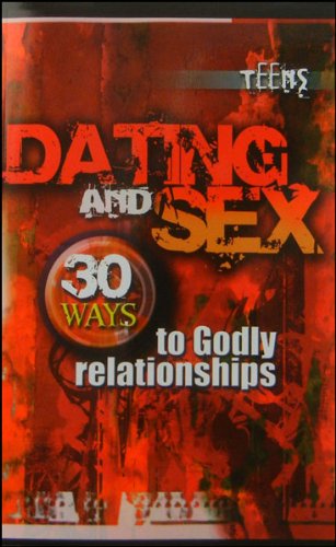 Imagen de archivo de Dating and Sex: 30 Ways to Godly Relationships a la venta por ThriftBooks-Atlanta