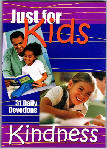 Beispielbild fr JUST FOR KIDS 31 DAILY DEVOTIOS ON KINDNESS (JUST FOR KIDS) zum Verkauf von Wonder Book