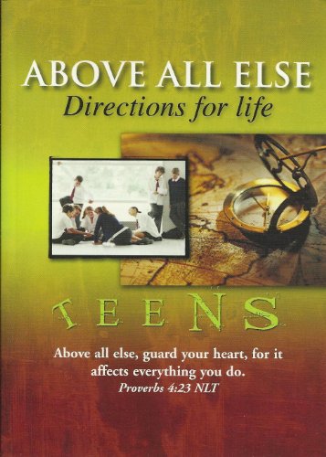 9781583343685: Above All Else (Directions for Life - TEENS) [Paperback] by Tim Way & Holy Bible