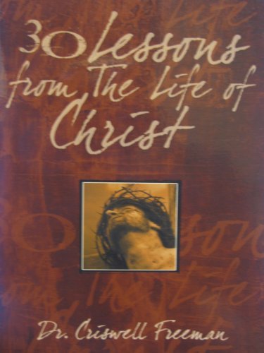 Imagen de archivo de 30 Lessons From the Life of Christ a la venta por ThriftBooks-Dallas