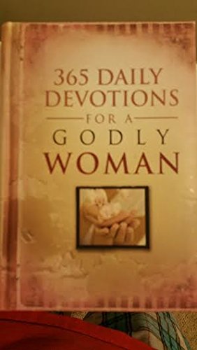Beispielbild fr 365 Daily Devotions for a Godly Woman zum Verkauf von Wonder Book