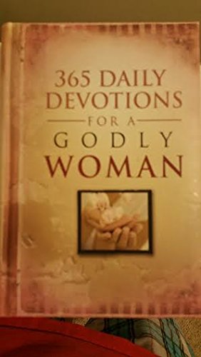 Imagen de archivo de 365 Daily Devotions for a Godly Woman a la venta por Wonder Book