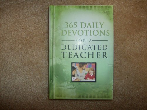 Stock image for 365 DAILY DEVOTIONS FOR A DEDICATED TEACHER for sale by SecondSale