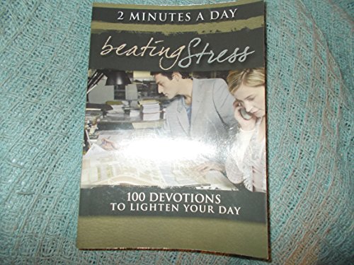 Imagen de archivo de 2 Minutes a Day - Beating Stress - 100 Devotions to Lighten Your Day a la venta por Wonder Book