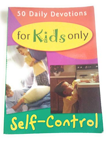 Stock image for For Kids Only : Self-control- 50 Daily Devotions for sale by Sheri's Book Treasures