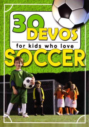 Stock image for 30 Devos For Kids Who Love Soccer for sale by Wonder Book