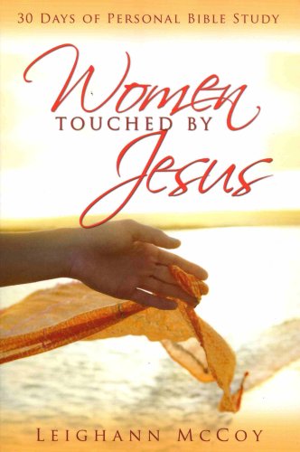 Beispielbild fr Women Touched By Jesus: 30 Days of Personal Bible Study zum Verkauf von SecondSale