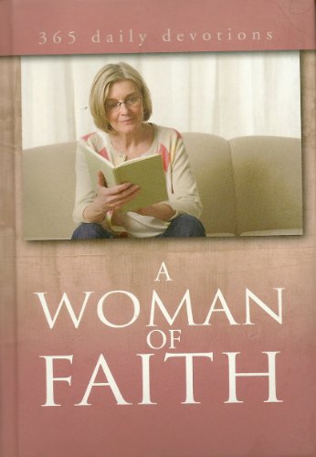 Imagen de archivo de 365 daily devotions "A WOMAN OF FAITH" a la venta por Better World Books