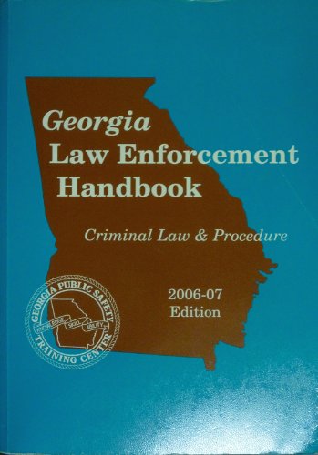 9781583362075: Georgia Law Enforcement Handbook Criminal Law 7 Procedure 2006-07 Edition