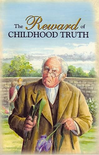 Beispielbild fr Reward of Childhood Truth : And the Story of Little Mary's First and Last Falsehood zum Verkauf von Better World Books