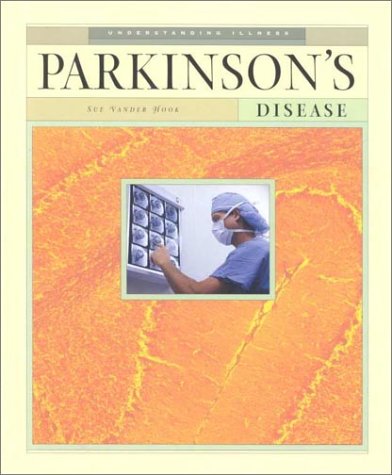 Parkinson's Disease (Understanding Illness) (9781583400555) by Vander Hook, Sue