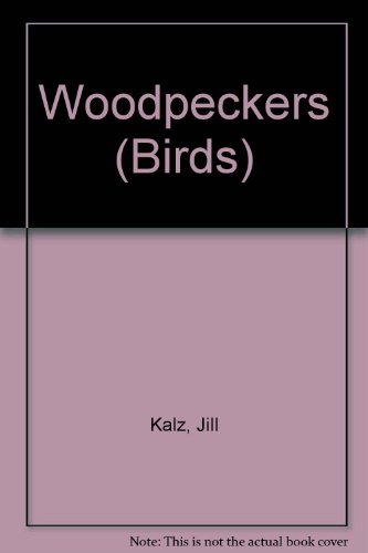 Stock image for Woodpeckers (Birds) for sale by More Than Words