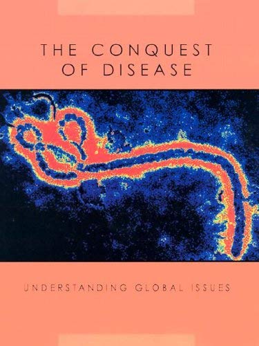 9781583401668: The Conquest of Disease (Understanding Global Issues S.)