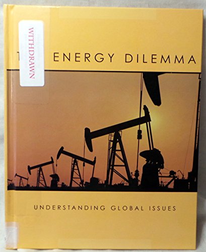Beispielbild fr The Energy Dilemma (Understanding Global Issues S.) zum Verkauf von WeBuyBooks 2