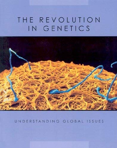 9781583401712: The Revolution in Genetics (Understanding Global Issues)