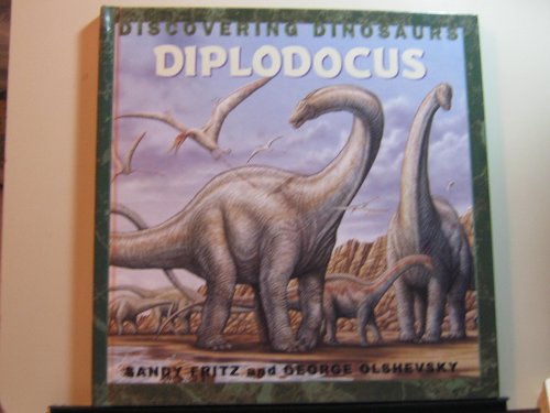 Diplodocus (Discovering Dinosaurs) (9781583401774) by Fritz, Sandy; Olshevsky, George