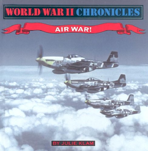 Imagen de archivo de AIR WAR! (WORLD WAR II CHRONICLES JUVENILE SERIES) a la venta por Zane W. Gray, BOOKSELLERS