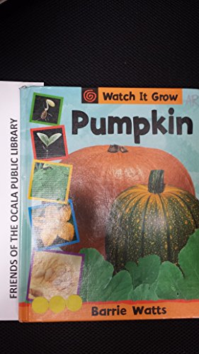 Pumpkin (Watch It Grow) (9781583401996) by Watts, Barrie