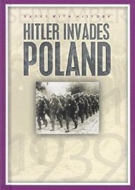 Hitler Invades Poland: 1 September 1939 (Dates With History) (9781583402122) by Malam, John