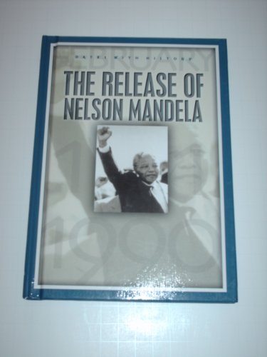 Stock image for The Release of Nelson Mandela for sale by Better World Books