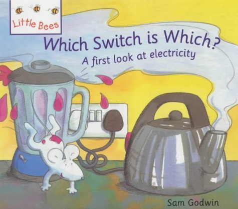 Which Switch Is Which?: A First Look at Electricity (Little Bees) (9781583402245) by Godwin, Sam