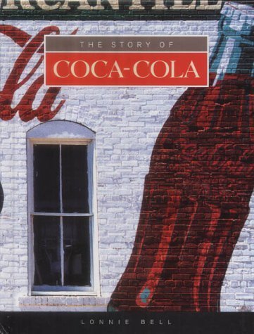 The Story of Coca-Cola (Built for Success) - Lonnie Bell
