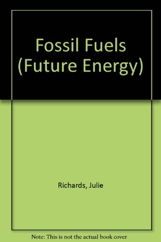 Beispielbild fr Fossil Fuels (Future Energy) zum Verkauf von Better World Books