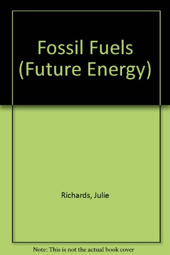 Stock image for Fossil Fuels (Future Energy) for sale by Better World Books