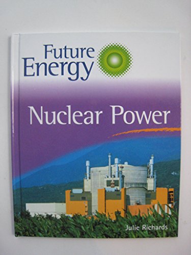 Stock image for Nuclear Power (Future Energy) for sale by Better World Books