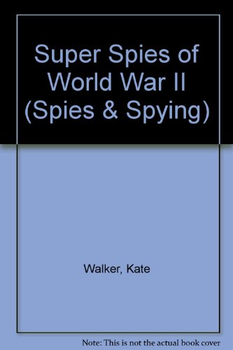 Beispielbild fr Super Spies of World War II (Spies & Spying) zum Verkauf von Ergodebooks