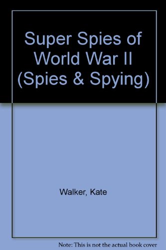 Imagen de archivo de Super Spies of World War II (Spies & Spying) a la venta por Ergodebooks