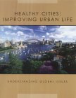 9781583403594: Healthy Cities: Improving Urban Life (Understanding Global Issues)