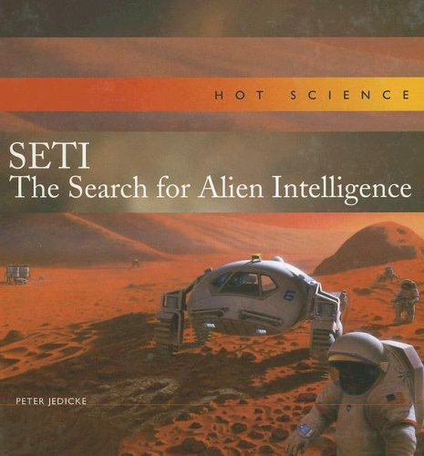 Seti: The Search for Alien Intelligence (Hot Science) (9781583403693) by Jedicke, Peter